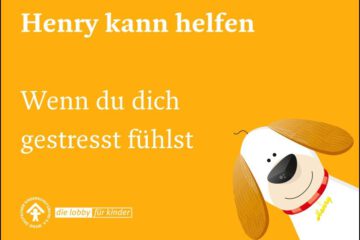 Henry kann helfen – Wenn du dich gestresst fühlst