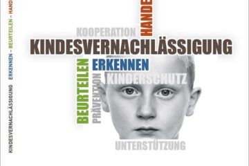 Kindesvernachlässigung - Erkennen – Beurteilen – Handeln