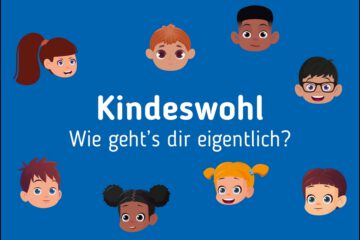 Kindeswohl - Wie geht´s dir eigentlich?