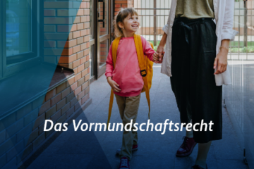 Das Vormundschaftsrecht - Wer sorgt für Kinder ohne Eltern