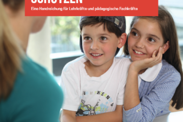 Kindesmisshandlung - Kinder schützen - Handreichung für Fachkräfte
