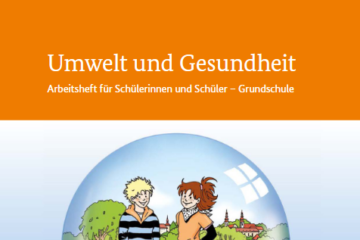 Umwelt und Gesundheit - Arbeitsheft für Schülerinnen und Schüler Grundschule